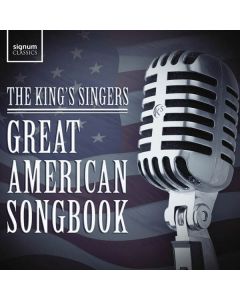 The King's Singers - Great American Songbook (a cappella & mit Orchester) CD