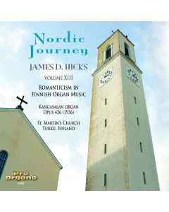 James D. Hicks - Nordic Journey Vol.13 "Romanticism in Finnish Organ Music" CD