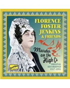 Florence Foster Jenkins & Friends - The Complete Legacy CD