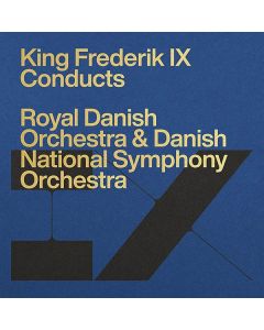 King Frederik IX conducts the Royal Danish Orchestra & Danish National Symphony Orchestra CD
