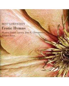 Bent Lorentzen - Erotic Hymns op.33 CD