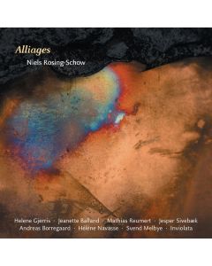 Niels Rosing-Schow - Kammermusik "Alliages" CD