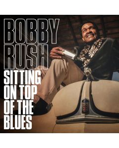 Bobby Rush - Sitting On Top Of The Blues LP
