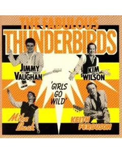 The Fabulous Thunderbirds - Girls Go Wild CD