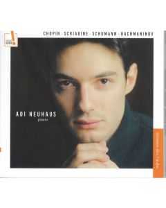 Adi Neuhaus - Chopin / Scriabine / Schumann / Rachmaninov CD