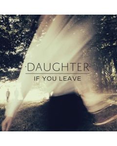 Daughter - If You Leave LP