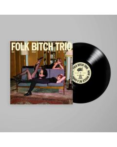 Folk Bitch Trio - Now Would Be A Good Time LP