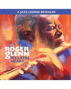 Roger Glenn - My Latin Heart CD