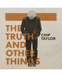 Chip Taylor - The Truth And Other Things CD