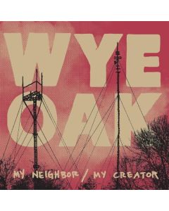 Wye Oak - My Neighbor / My Creator CD