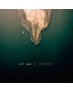 Wye Oak - Civilian LP