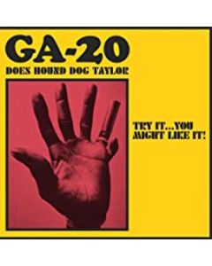 GA-20 - Try It...You Might Like It: GA-20 Does Hound Dog Taylor CD
