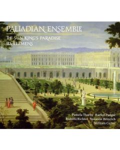 Palladian Ensemble - The Sun King's Paradise/Les Elemens CD