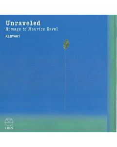 Kebyart - Unraveled (Homage to Maurice Ravel) CD