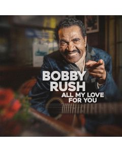 Bobby Rush - All My Love For You CD