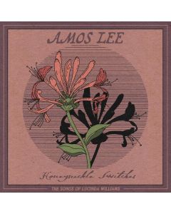 Amos Lee - Honeysuckle Switches: The Songs Of Lucinda Williams CD