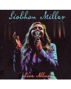 Siobhan Miller - Live Album (Limited Edition) CD