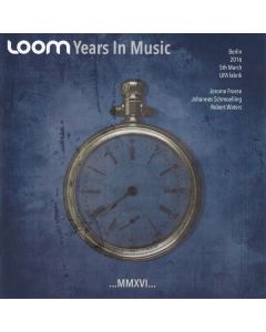 Loom - Years In Music: Berlin UFA Fabrik 2016 CD