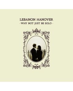 Lebanon Hanover - Why Not Just Be Solo CD
