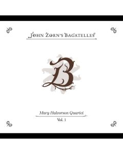 John Zorn - The Bagatelles Vol. 1: Mary Halvorson Quartet CD