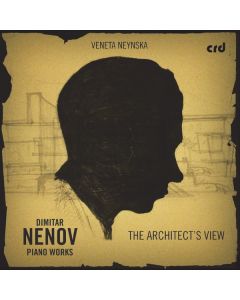 Dimitar Nenov (1902-1953) - Klavierwerke "The Architect's View" CD