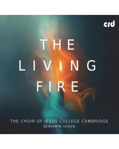 Jesus College Choir Cambridge - The Living Fire CD