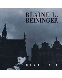 Blaine L. Reininger - Night Air CD