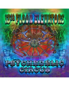 The 13th Floor Elevators - Psychedelic Circus CD