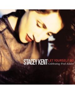 Stacey Kent - Let Yourself Go: Celebrating Fred Astaire CD