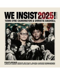 Terri Lyne Carrington & Christie Dashiell - We Insist 2025! CD