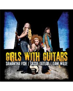 Samantha Fish/Cassie Taylor/Dani Wilde - Girls With Guitars CD