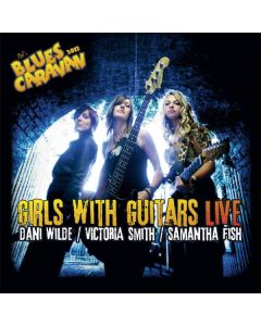 Dani Wilde, Victoria Smith & Samantha Fish - Girls With Guitars - Live CD