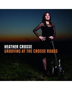 Heather Crosse - Groovin' At The Crosse Roads CD