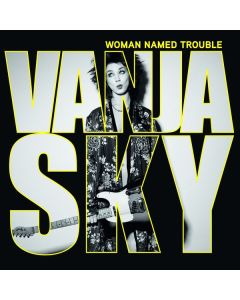 Vanja Sky - Woman Named Trouble CD