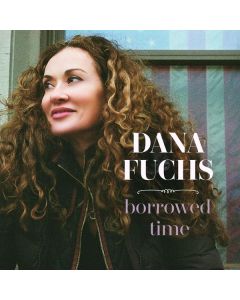 Dana Fuchs - Borrowed Time CD