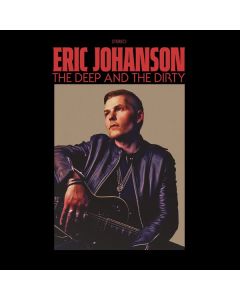 Eric Johanson - The Deep And The Dirty CD