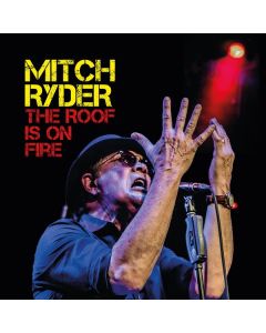 Mitch Ryder - The Roof Is On Fire CD
