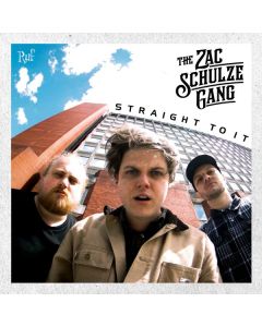 The Zac Schulze Gang - Straight To It (180g) LP