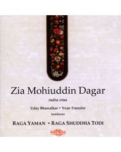 Ustad Zia Mohiuddin Dagar: Raga Yaman & Shuddha Todi CD