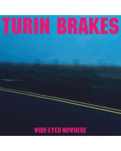 Turin Brakes - Wide-Eyed Nowhere (Fuchsia Vinyl) LP