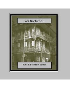 Bunk Johnson & Sidney Bechet - Jazz Nocturne 3: Bunk & Bechet In Boston CD