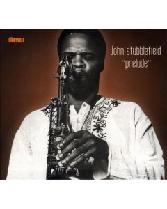 John Stubblefield (1945-2005) - Prelude CD