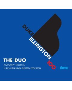 Niels-Henning Orsted-Pedersen & Mulgrew Miller - The Duo - Duke Ellington 100 CD