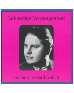 Herbert Ernst Groh singt Arien & Lieder CD