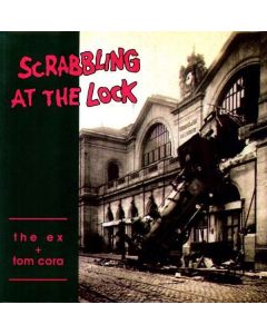 The Ex & Tom Cora - Scrabbling At The Lock LP