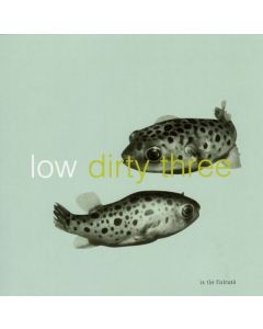 Low & Dirty Three - In The Fishtank LP