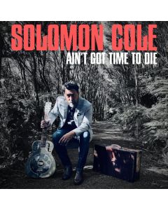 Solomon Cole - Ain't Got Time To Die CD