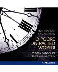 Les Voix Baroques - O Poore Distracted World! (English Songs and Anthems) CD