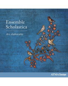 Ensemble Scholastica - Ars Elaboratio CD
