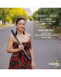 Maria du Toit - Clarinet Colours (Concertos by South African Composers) CD
